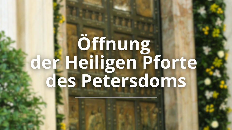 Öffnung der Heiligen Pforte des Petersdoms