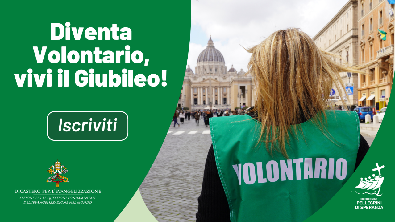 Diventa Volontario del Giubileo 2025