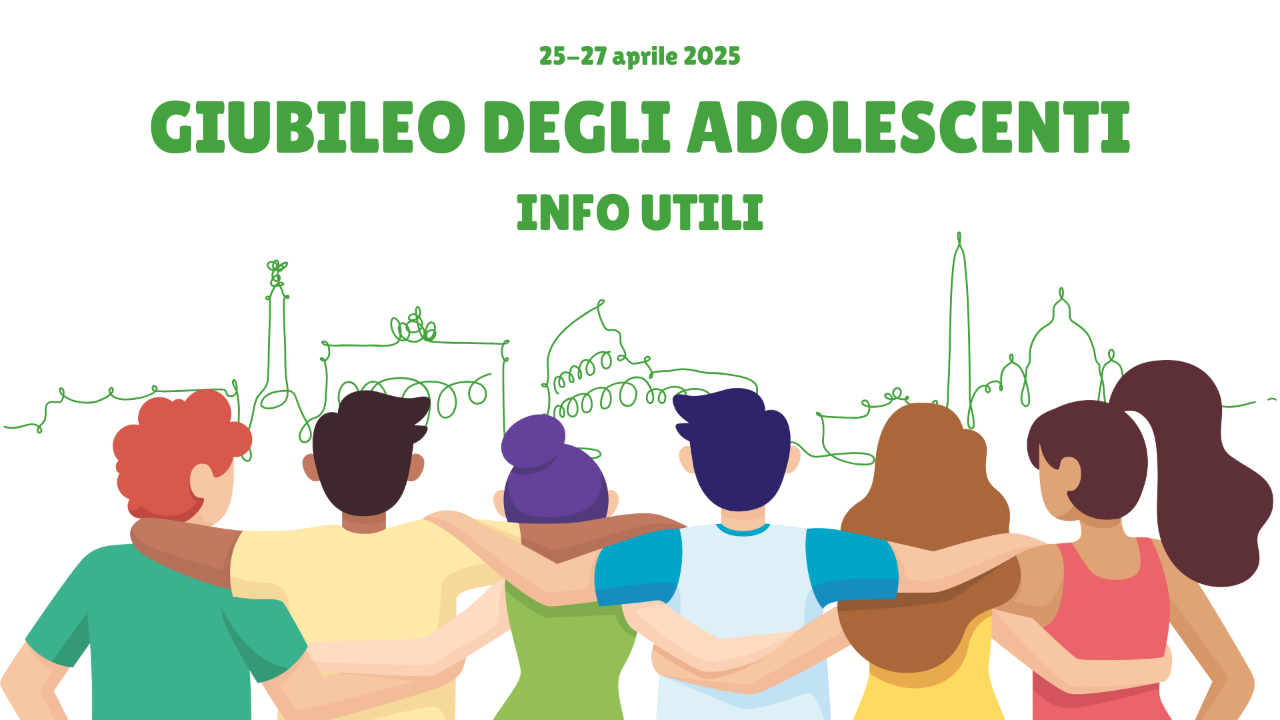 Giubileo degli Adolescenti: il Vademecum per i pellegrini in arrivo a Roma