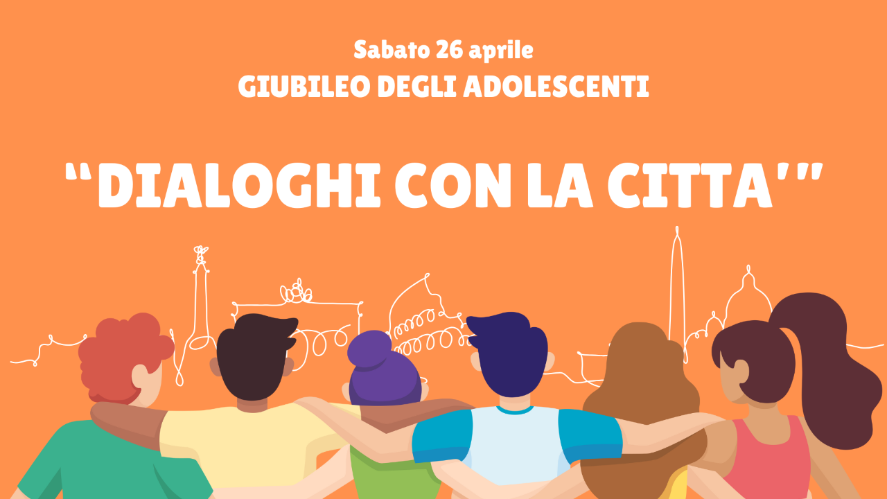 Giubileo degli adolescenti, scopri le piazze dei “Dialoghi con la città”