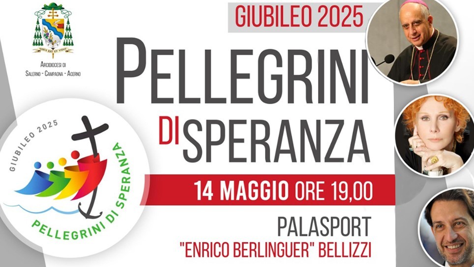 Locandina evento “Pellegrini di speranza” del 14 maggio al Palasport di Bellizzi